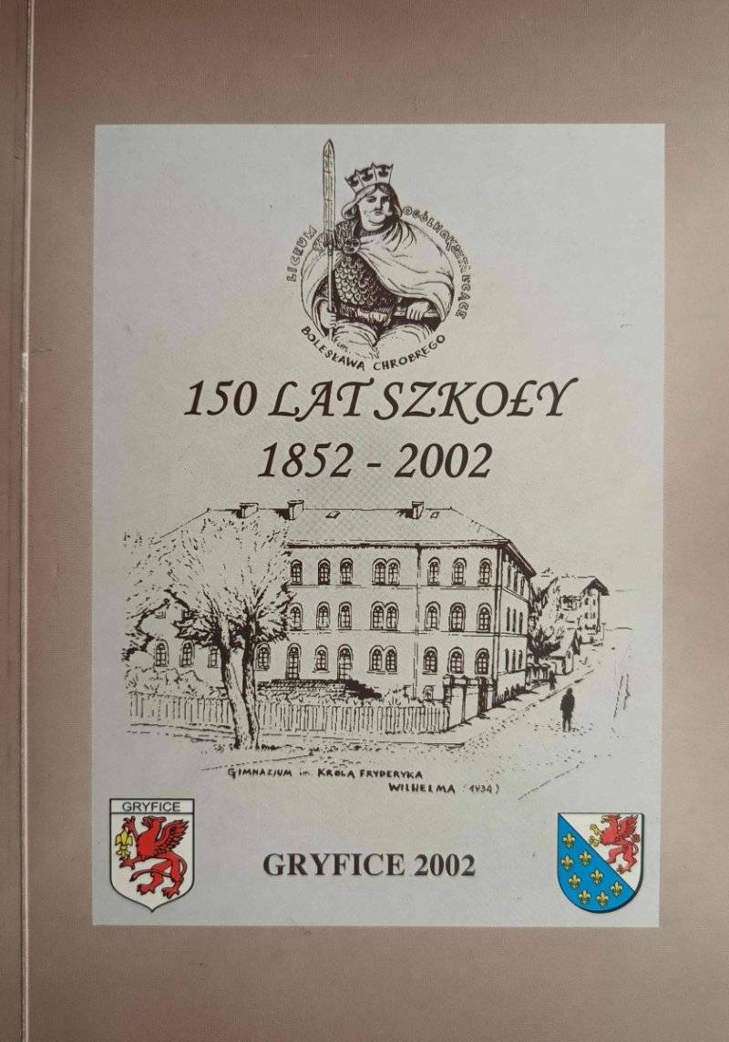 150 LAT SZKOŁY 1852 – 2002 GRYFICE