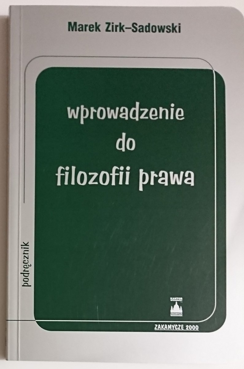 WPROWADZENIE DO FILOZOFII PRAWA - Marek Zirk-Sadowski 2000