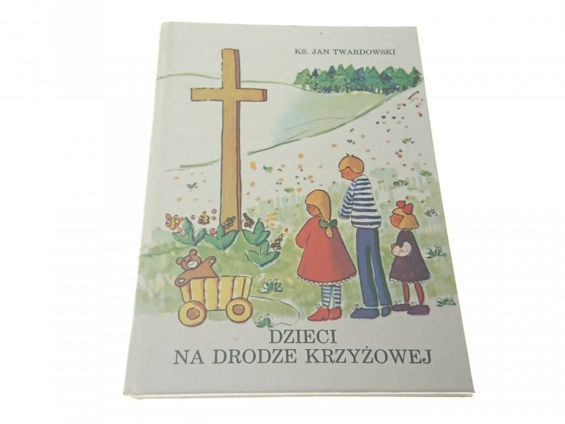 DZIECI NA DRODZE KRZYŻOWEJ - Twardowski 1998
