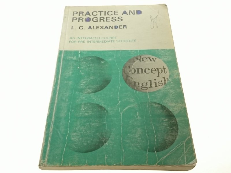 PRACTICE AND PROGRESS - L. G. Alexander 1991
