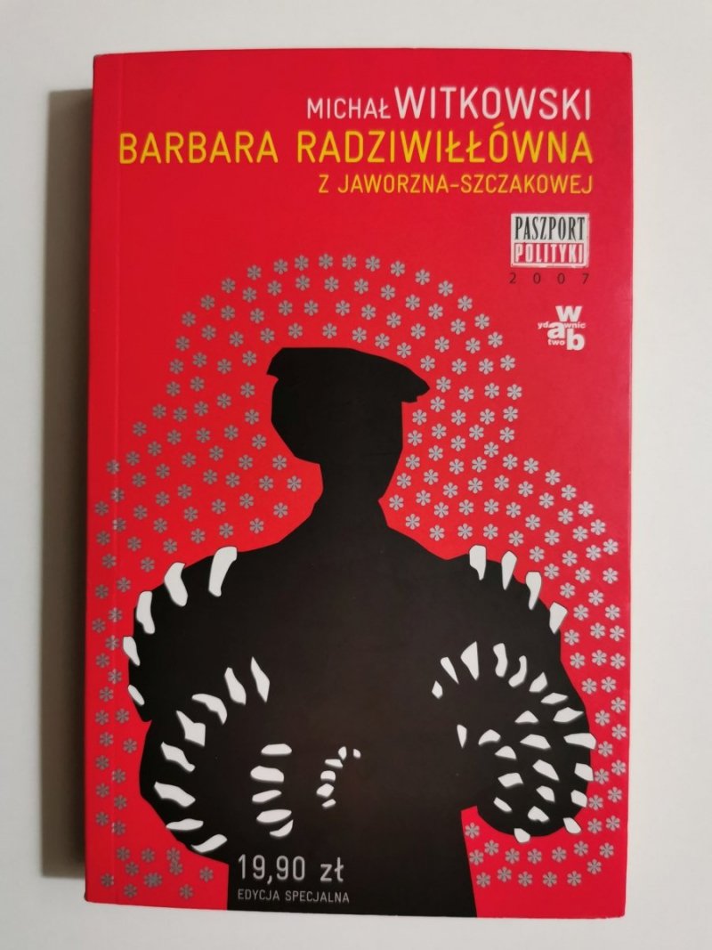 BARBARA RADZIWIŁŁÓWNA Z JAWORZNA-SZCZAKOWEJ - Michał Witkowski 