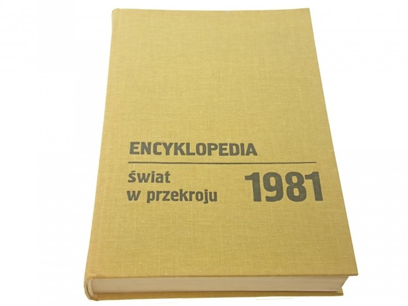 ENCYKLOPEDIA. ŚWIAT W PRZEKROJU 1981