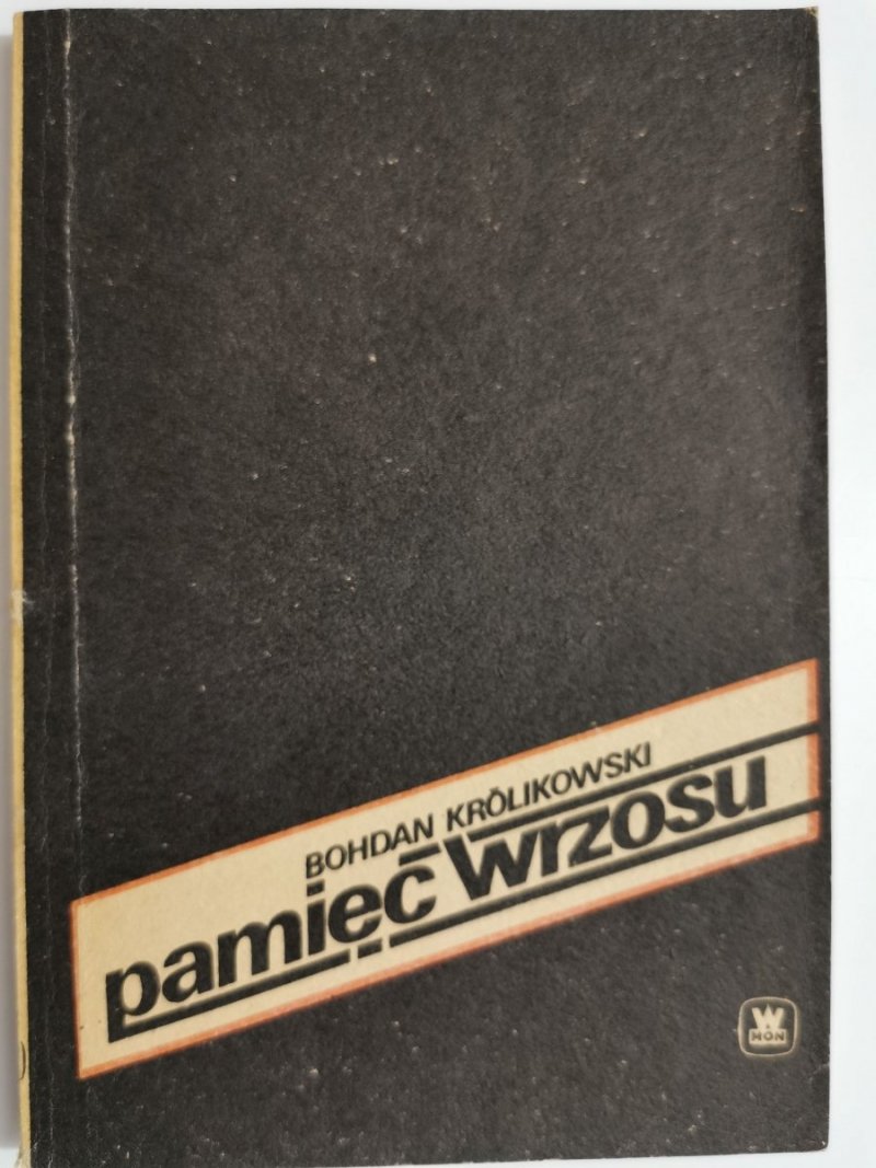 PAMIĘĆ WRZOSU - Bohdan Królikowski 1989