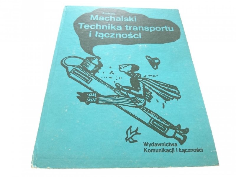 TECHNIKA TRANSPORTU I ŁĄCZNOŚCI - A Machalski 1982