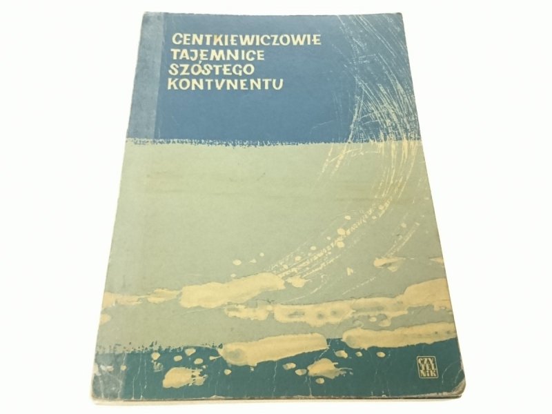 TAJEMNICE SZÓSTEGO KONTYNENTU Centkiewiczowie 1961