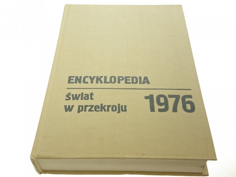 ENCYKLOPEDIA. ŚWIAT W PRZEKROJU 1976