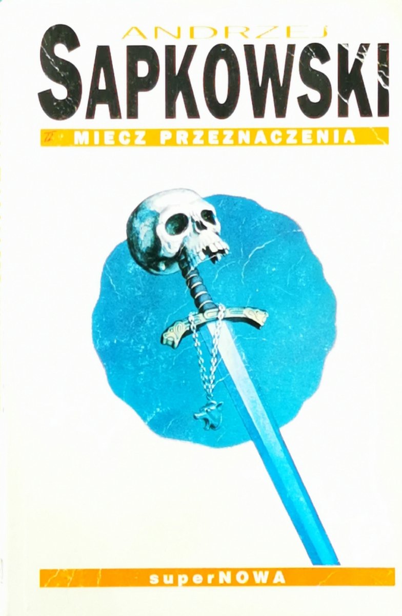 MIECZ PRZEZNACZENIA - Andrzej Sapkowski
