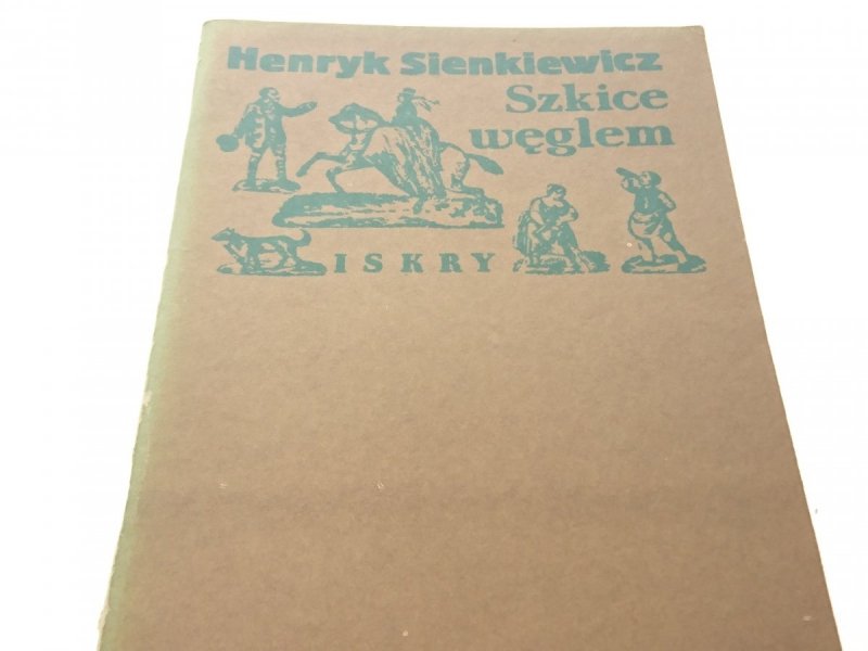 SZKICE WĘGLEM - Henryk Sienkiewicz