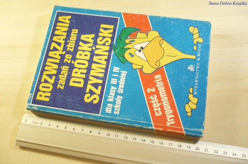 ROZWIĄZANIA ZADAŃ ZE ZBIORU DRÓBKA 2 TRYGONOMETRIA