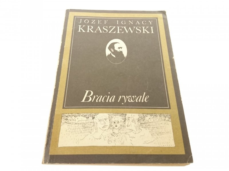 BRACIA RYWALE - Józef Ignacy Kraszewski 1987