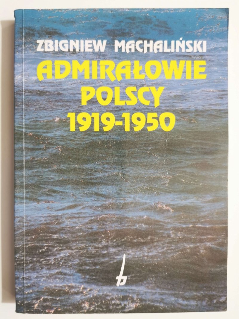 ADMIRAŁOWIE POLSCY 1919-1950 - Zbigniew Machaliński