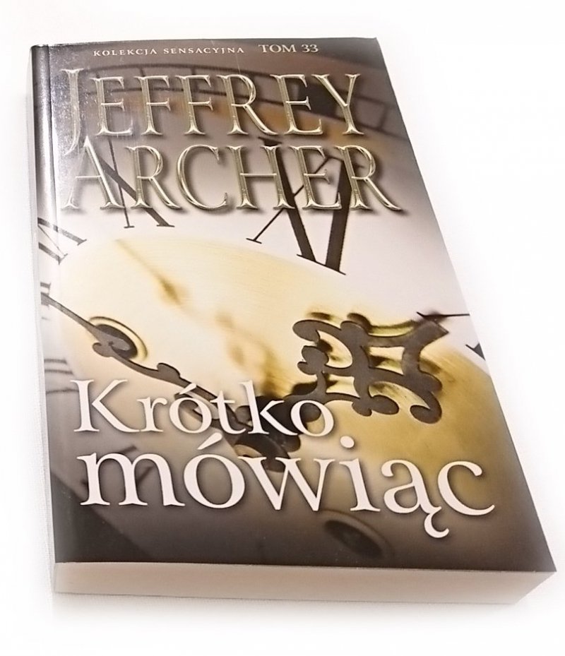 KRÓTKO MÓWIĄC - Jeffrey Archer