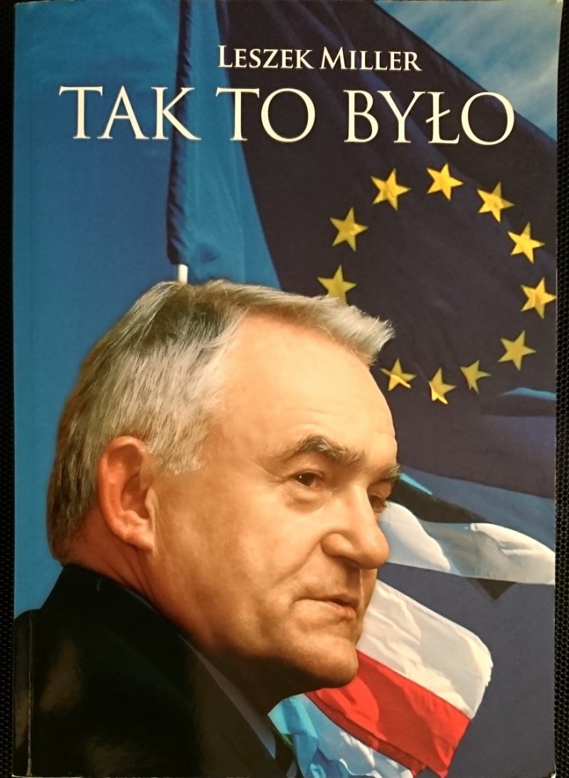 TAK TO BYŁO - Leszek Miller 2009