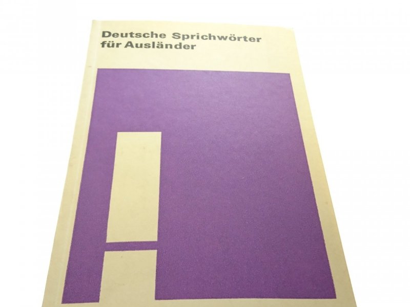 DEUTSCHE SPRICHWORTER FUR AUSLANDER - Frey 1974
