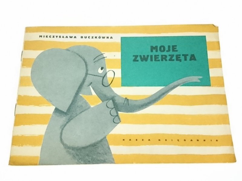 MOJE ZWIERZĘTA - Mieczysława Buczkówna 1962