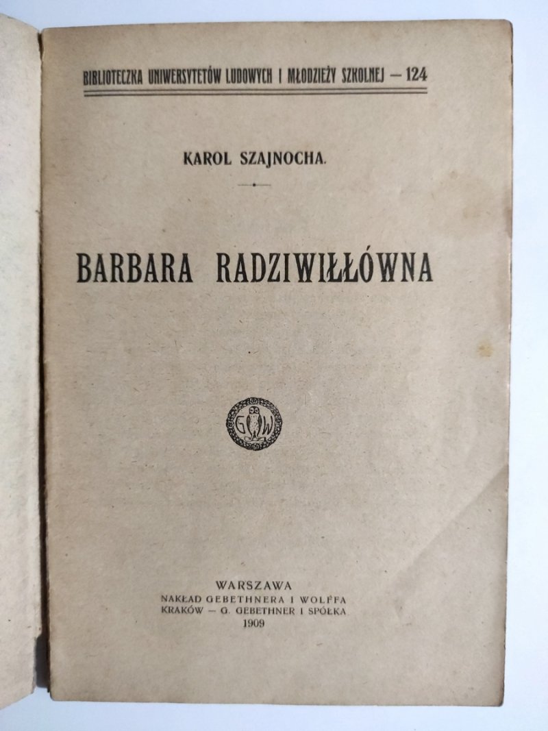 BARBARA RADZIWIŁŁÓWNA 1909 - Karol Szajnocha