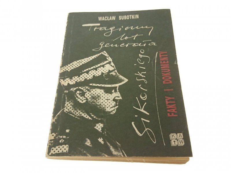 TRAGICZNY LOT GENERAŁA SIKORSKIEGO - Subotkin 1986