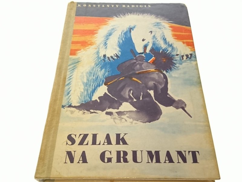 SZLAK NA GRUMANT - Konstanty Badigin 1972