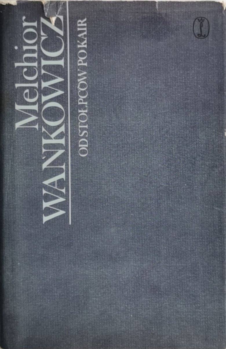 OD STOŁPCÓW PO KAIR - Melchior Wańkowicz