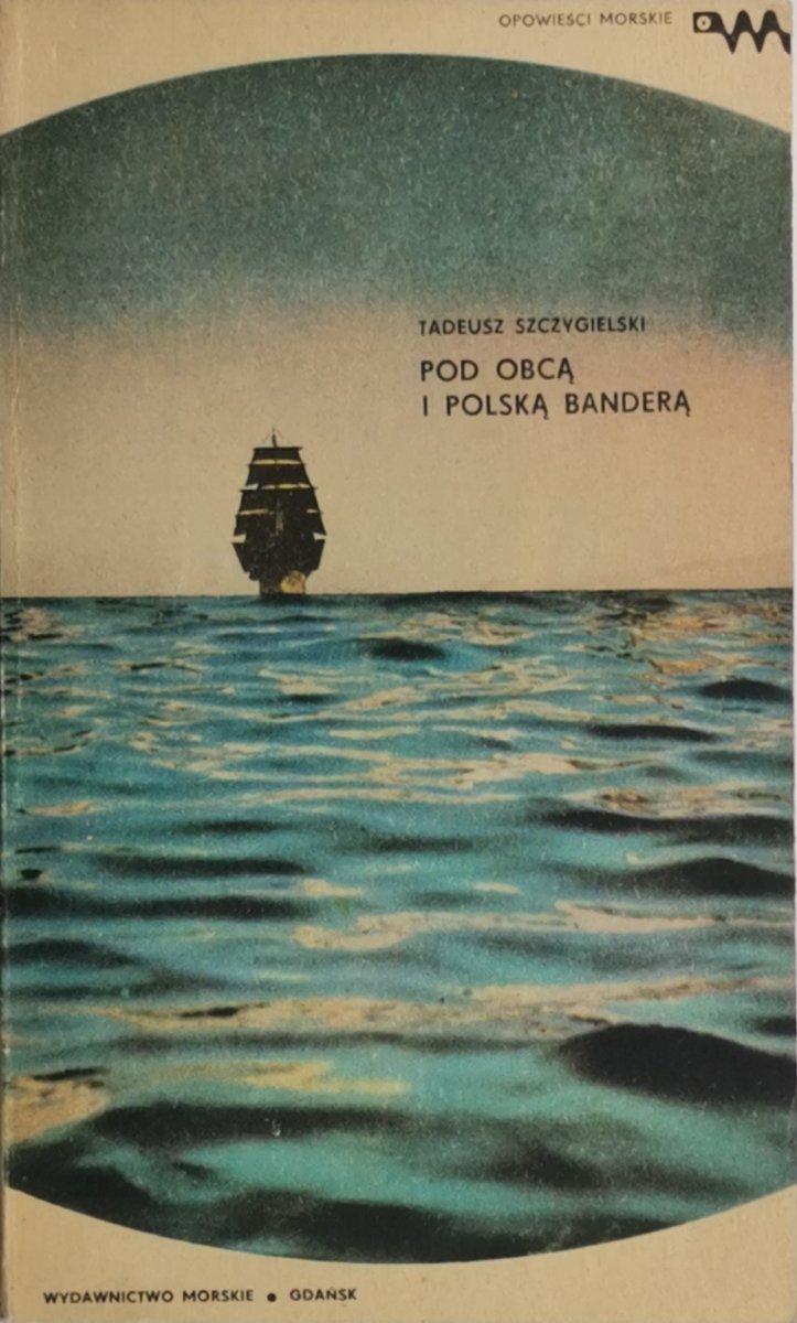 POD OBCĄ I POLSKĄ BANDERĄ - Tadeusz Szczygielski