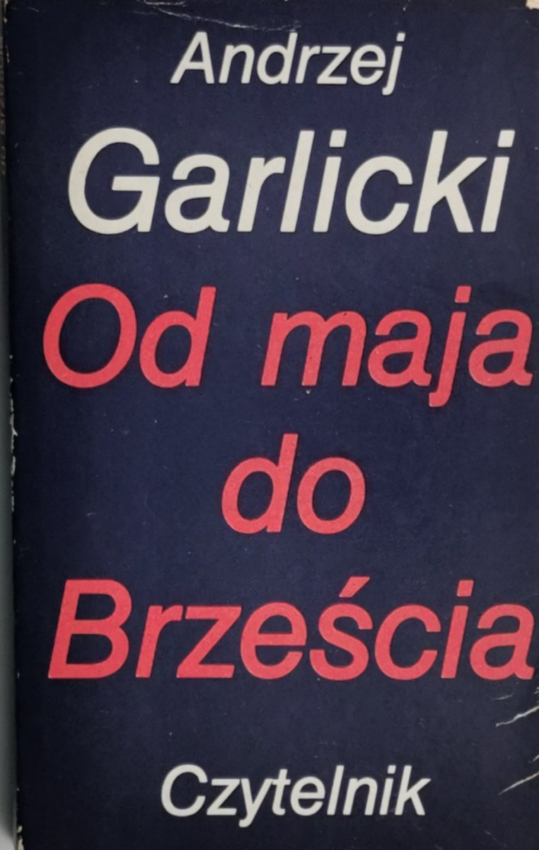 OD MAJA DO BRZEŚCIA - Andrzej Garlicki 1981