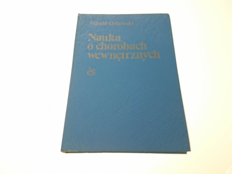 NAUKA O CHOROBACH WEWNĘTRZNYCH TOM V Orłowski 1990