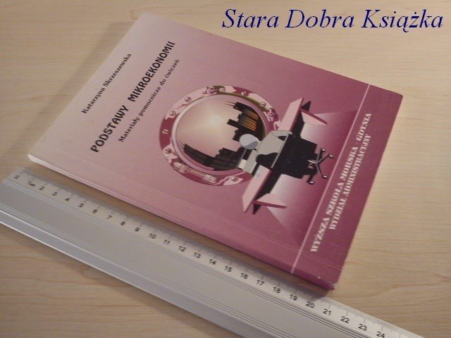 PODSTAWY MIKROEKONOMII Katarzyna Skrzeszewska