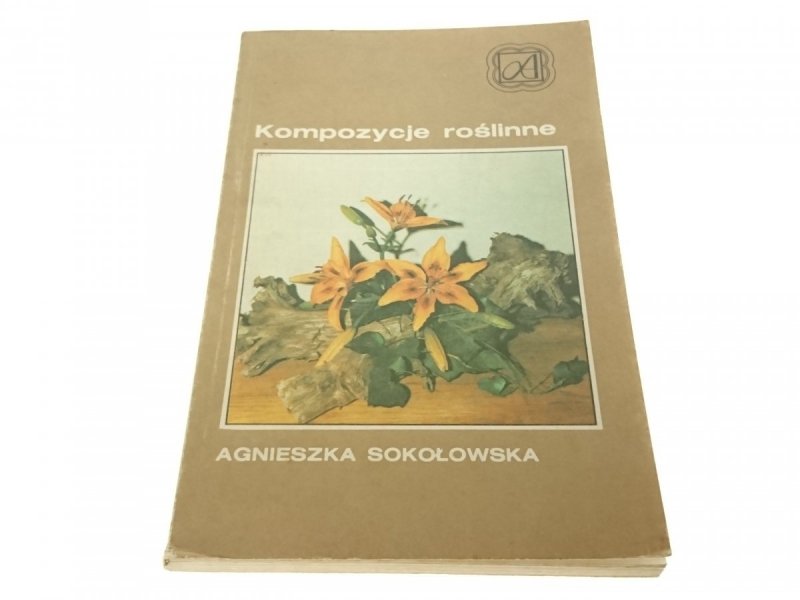 KOMPOZYCJE ROŚLINNE - Agnieszka Sokołowska (1988)