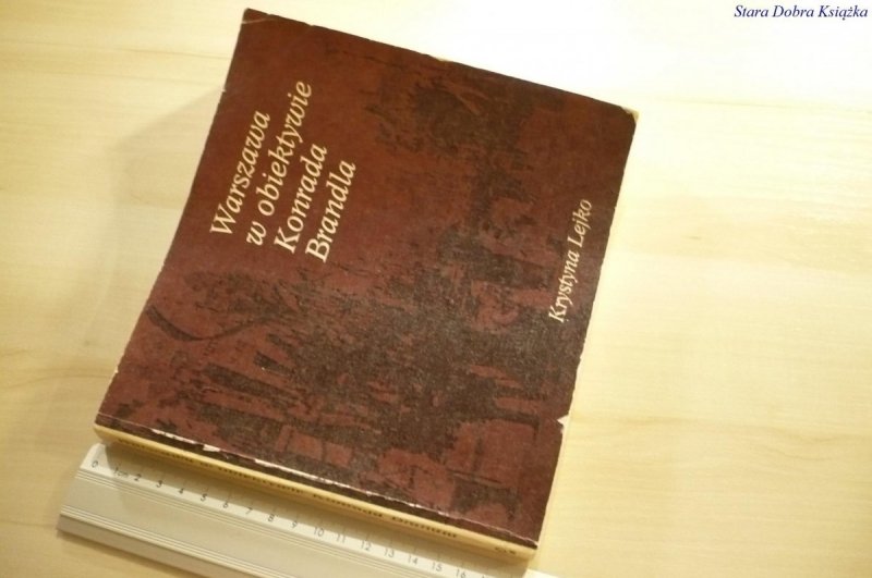 WARSZAWA W OBIEKTYWIE KONRADA BRANDLA - Lejko 1985