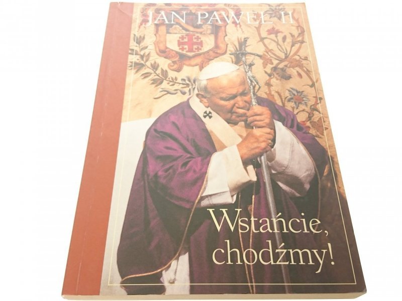 WSTAŃCIE, CHODŹMY! - Jan Paweł II (2004)