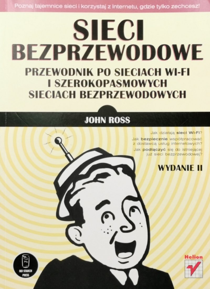 PRZEWODNIK PO SIECIACH WI-FI I SZEROKOPASMOWYCH SIECIACH BEZPRZEWODOWYCH - John Ross