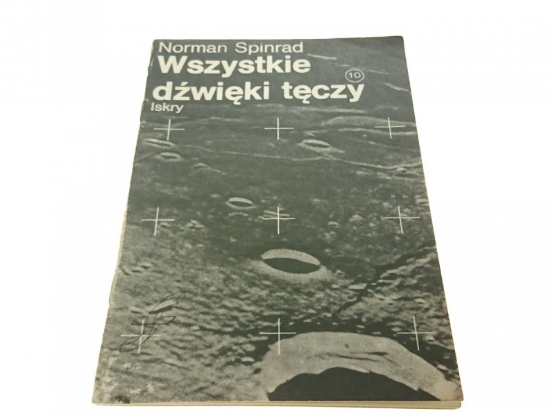WSZYSTKIE DŹWIĘKI TĘCZY - Norman Spinrad