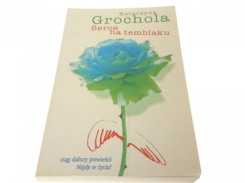 SERCE NA TEMBLAKU - Katarzyna Grochola 2002