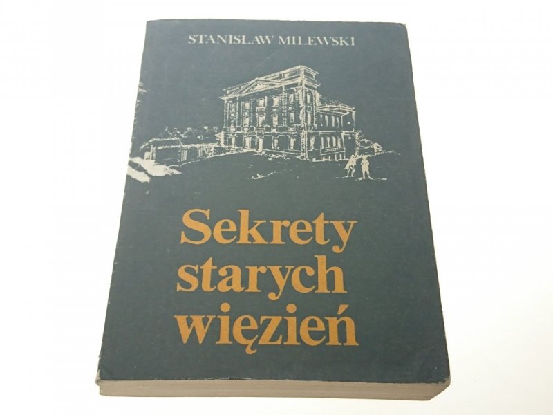 SEKRETY STARYCH WIĘZIEŃ - Stanisław Milewski 1984