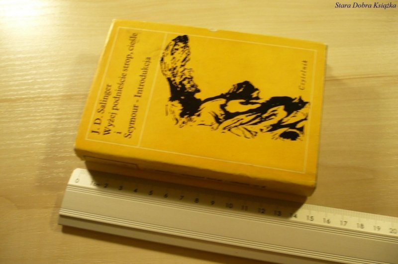 WYŻEJ PODNIEŚCIE STROP, CIEŚLE... - Salinger 1981