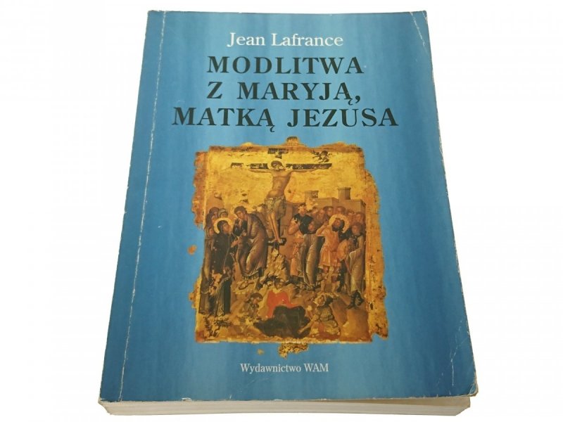 MODLITWA Z MARYJĄ, MATKĄ JEZUSA - Lafrance 1998