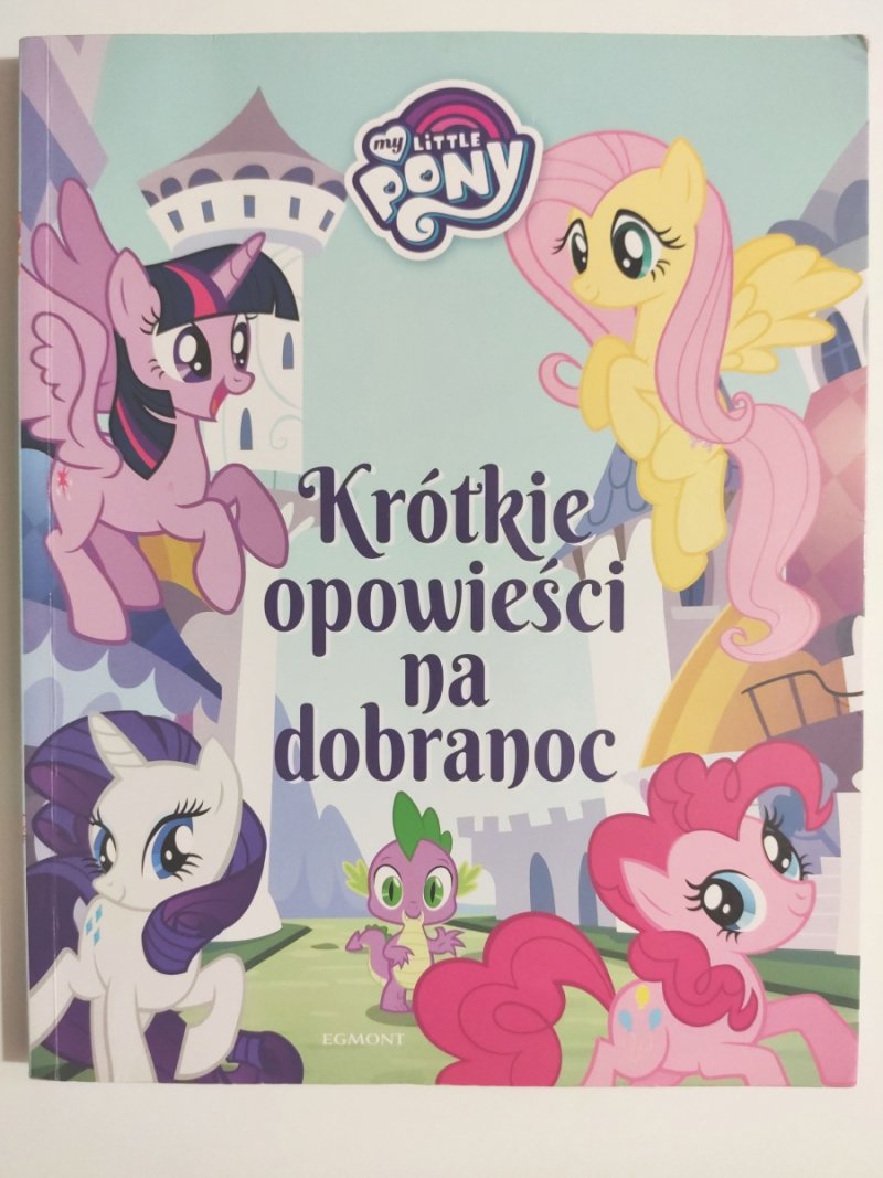 MY LITTLE PONY KRÓTKIE OPOWIEŚCI NA DOBRANOC