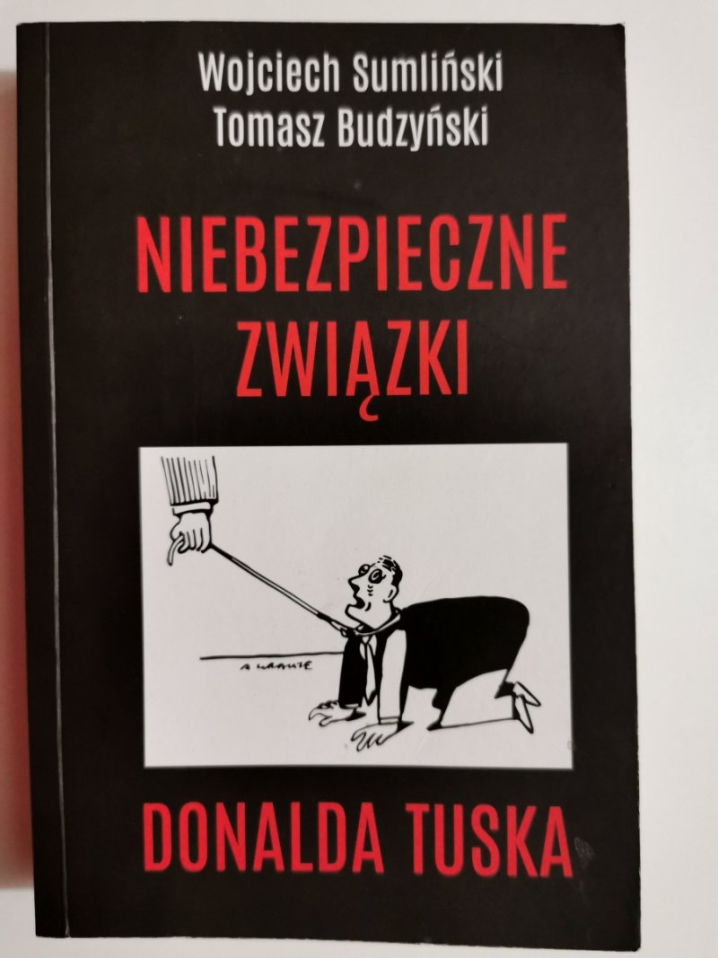 NIEBEZPIECZNE ZWIĄZKI DONALDA TUSKA - Wojciech Sumliński