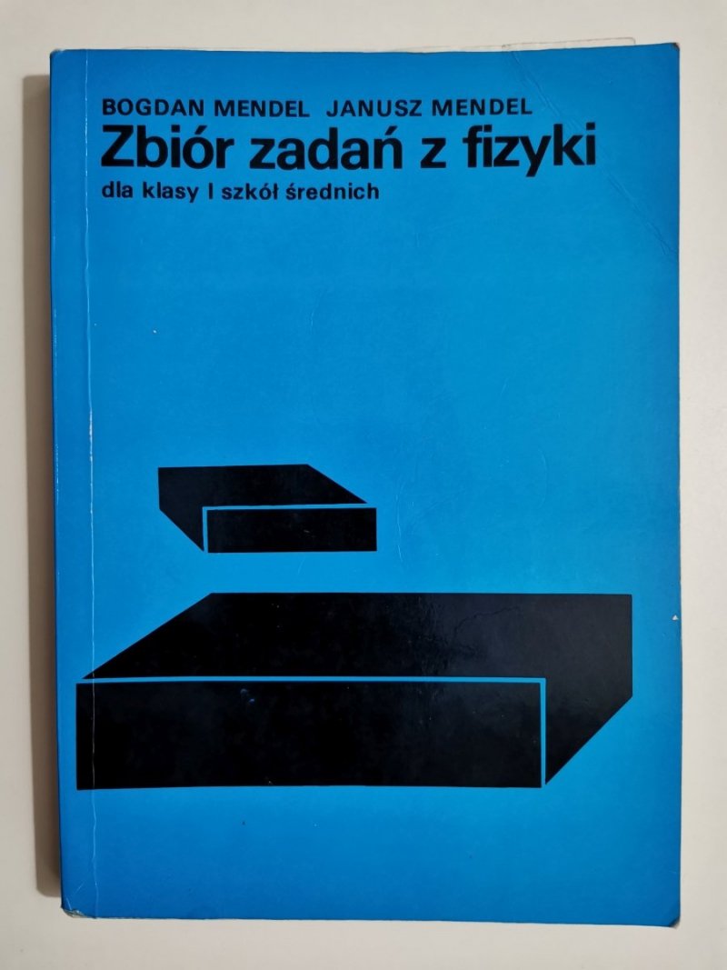 ZBIÓR ZADAŃ Z FIZYKI DLA KLASY I SZKOŁY ŚREDNIEJ - Bogdan Janusz Mendel 1993