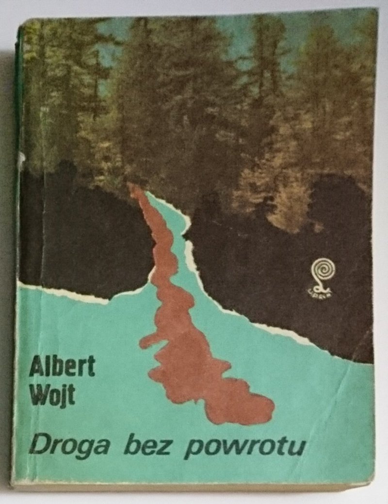 DROGA BEZ POWROTU - Albert Wojt 1985