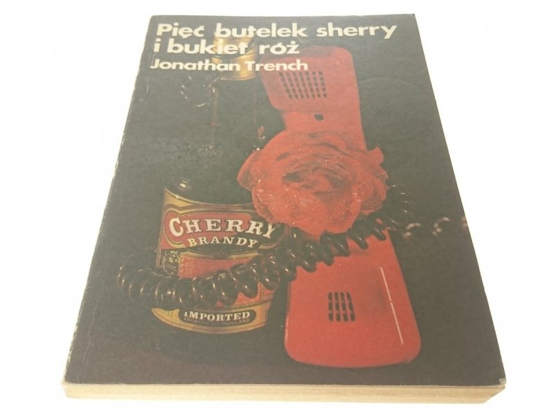 PIĘĆ BUTELEK SHERRY I BUKIET RÓŻ - J. Trench 1985