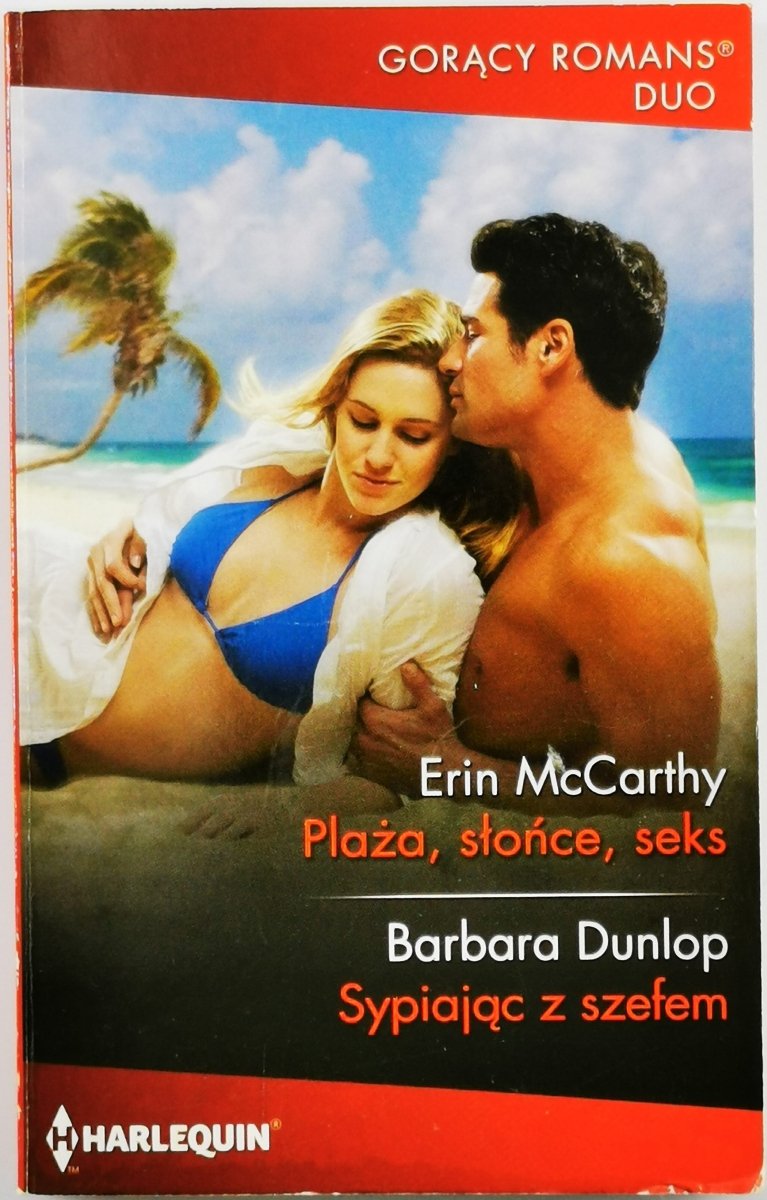 PLAŻA, SŁOŃCE, SEKS - Erin McCarthy | SYPIAJĄC Z SZEFEM – Barbara Dunlop