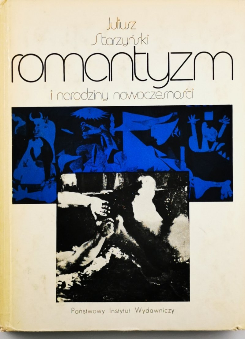 ROMANTYZM I NARODZINY NOWOCZESNOŚCI - Juliusz Starzyński