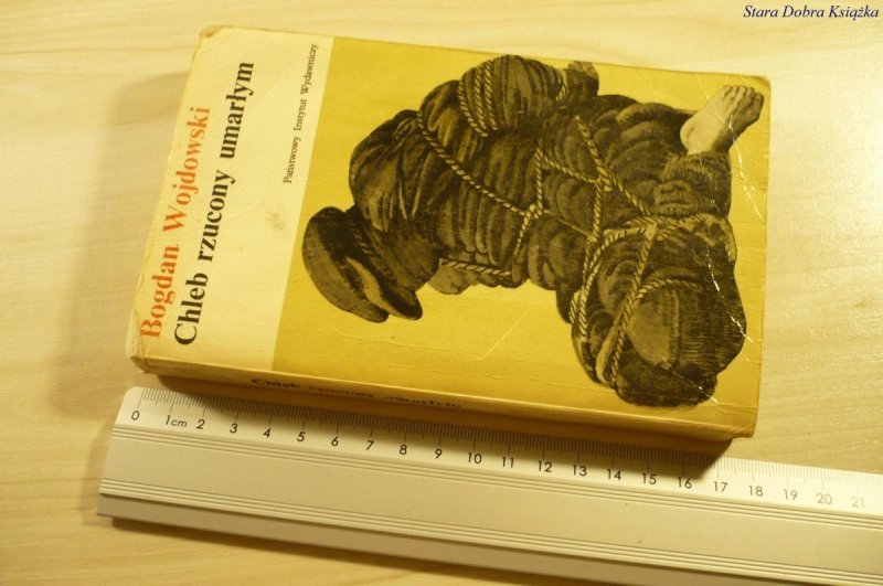 CHLEB RZUCONY UMARŁYM - Bogdan Wojdowski (1981)