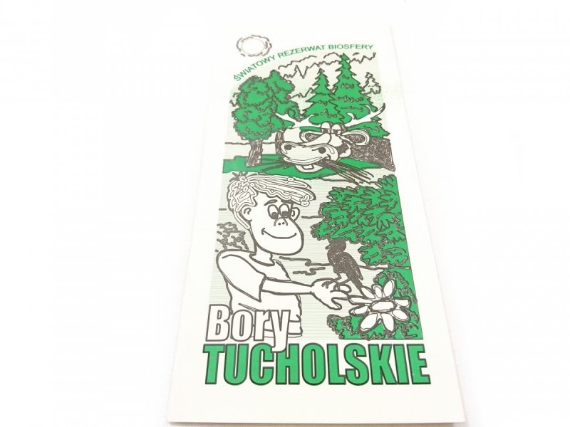 BORY TUCHOLSKIE. ŚWIATOWY REZERWAT BIOSFERY