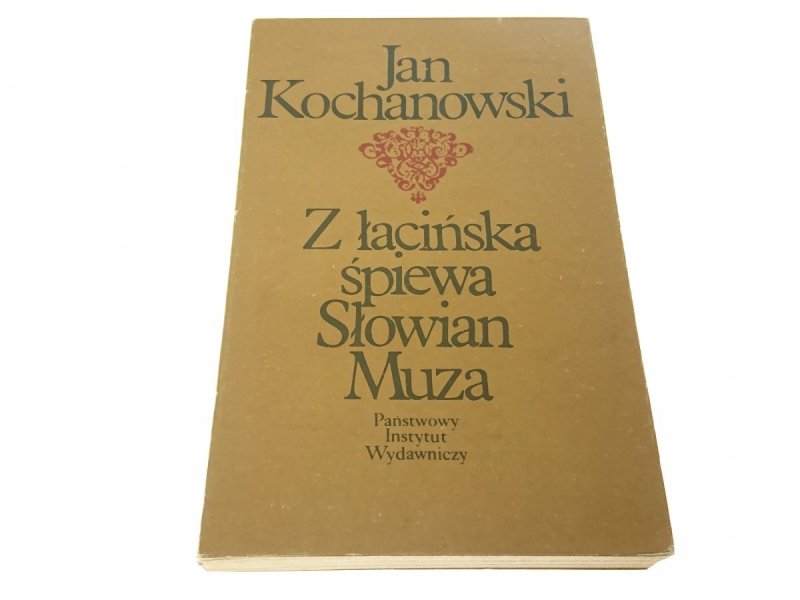Z ŁACIŃSKA ŚPIEWA SŁOWIAN MUZA - Kochanowski 1986