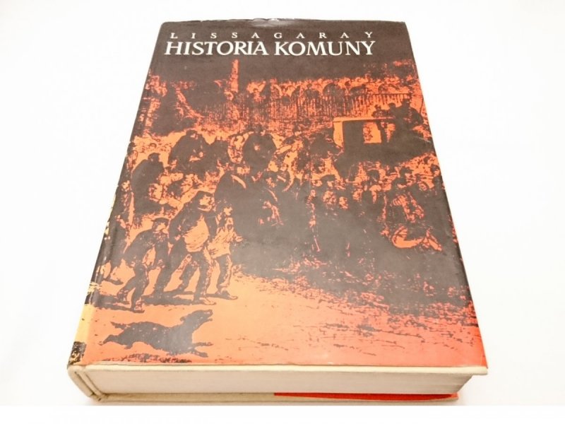 HISTORIA KOMUNY PARYSKIEJ 1871 - LissaGaray 1971