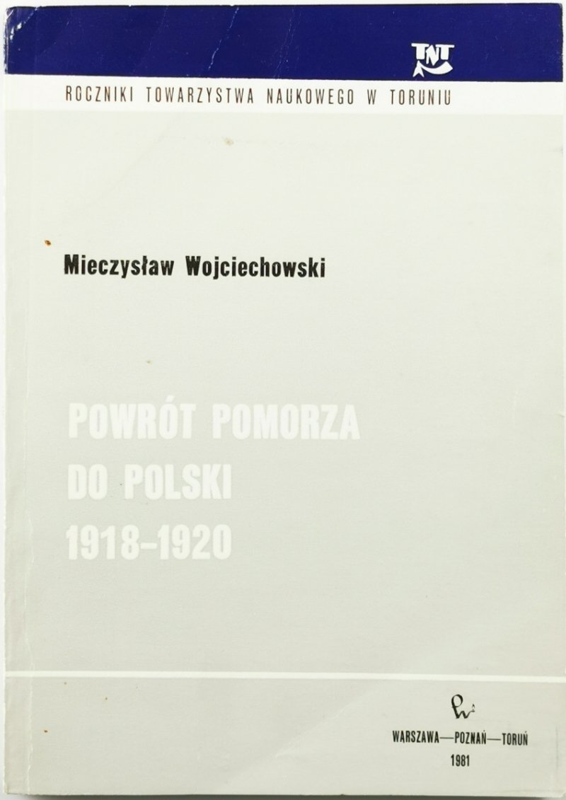 POWRÓT POMORZA DO POLSKI - Mieczysław Wojciechowski