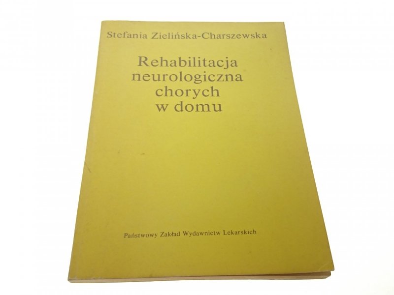 REHABILITACJA NEUROLOGICZNA CHORYCH W DOMU (1986)