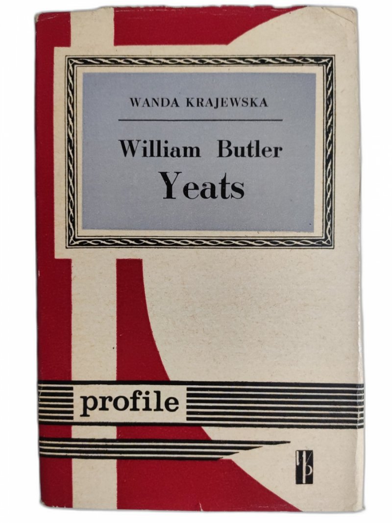 WILLIAM BUTLER YEATS - Wanda Krajewska